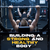A Guide to Building a Strong and Healthy Body