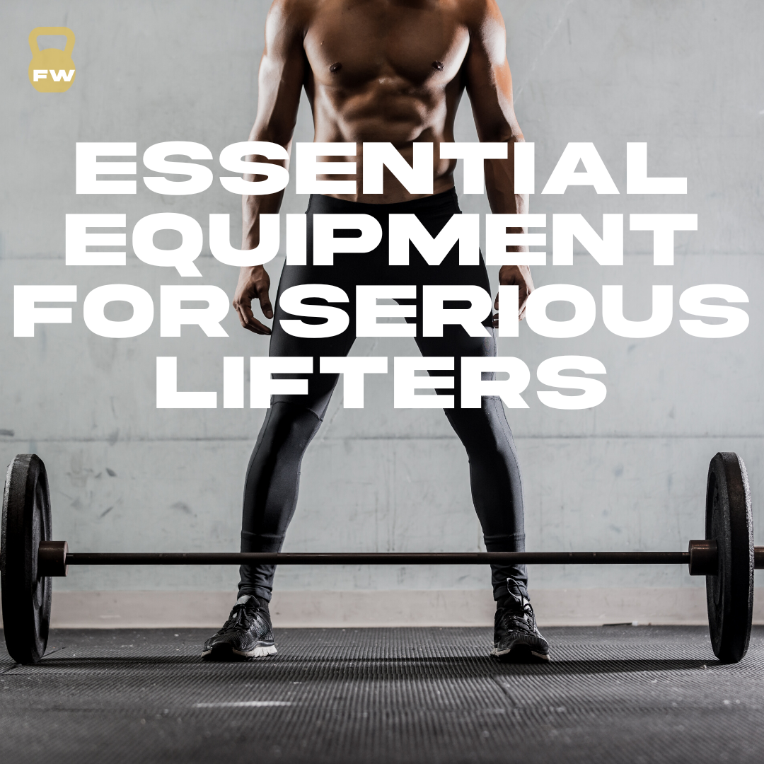 Essential Equipment for Serious Lifters