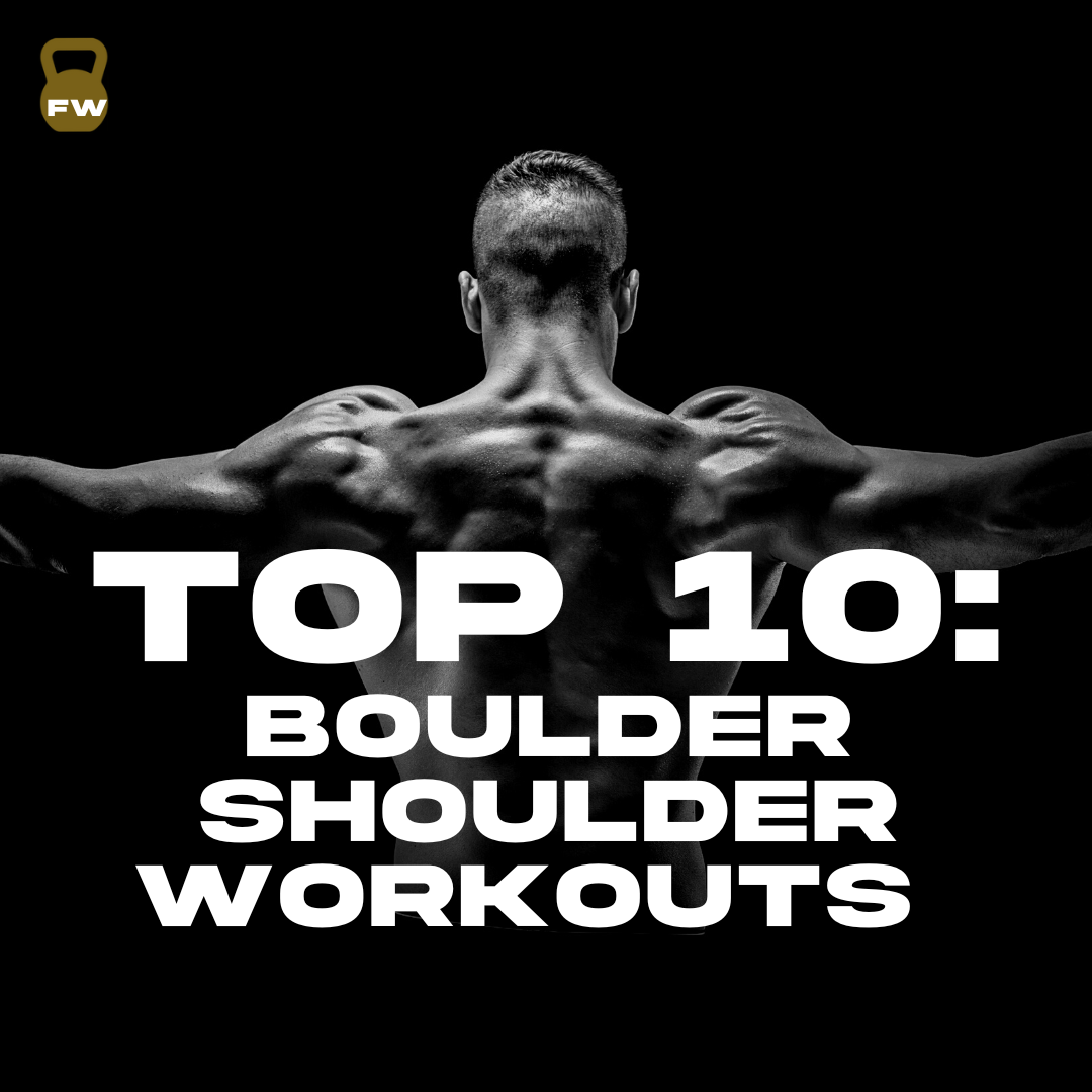 Top 10 Workouts For Boulder Shoulders