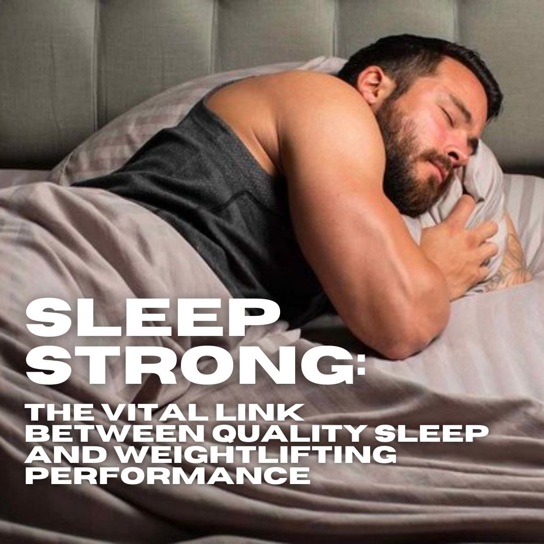 Sleep Strong: The Vital Link Between Quality Sleep and Weightlifting Performance
